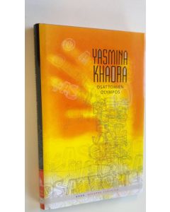 Kirjailijan Yasmina Khadra uusi kirja Osattomien Olympos (UUSI)