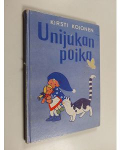 Kirjailijan Kirsti Kojonen käytetty kirja Unijukan poika : satu