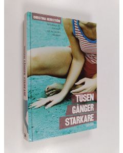 Kirjailijan Christina Herrström käytetty kirja Tusen gånger starkare
