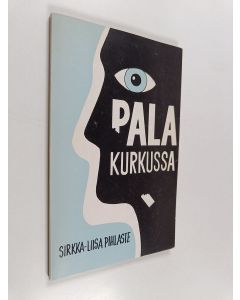 Kirjailijan Sirkka-Liisa Pihlaste käytetty kirja Pala kurkussa