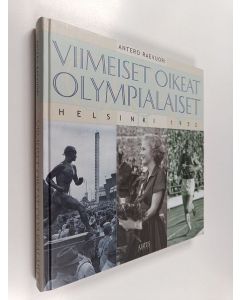 Kirjailijan Antero Raevuori käytetty kirja Viimeiset oikeat olympialaiset : Helsinki 1952