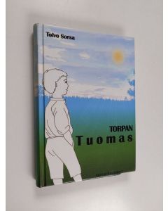 Kirjailijan Toivo Sorsa käytetty kirja Torpan Tuomas