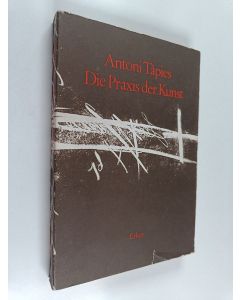 Kirjailijan Antoni Tapies käytetty kirja Die Praxis der Kunst