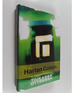 Kirjailijan Harlan Coben käytetty kirja Tiukassa otteessa