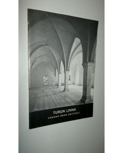 Kirjailijan C. J. Gardberg käytetty teos Turun linna : Vanhan osan esittely : Lyhyt opas