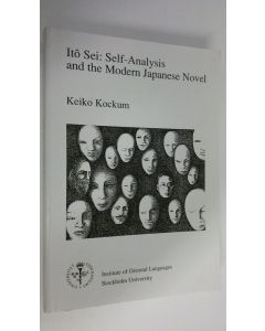Kirjailijan Keiko Kockum käytetty kirja Ito Sei : Self-analysis and the modern Japanese novel