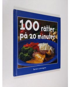 Kirjailijan Barbro Lönnegren käytetty kirja 100 rätter på 20 minuter
