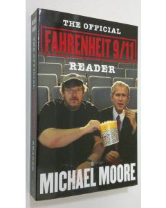 Kirjailijan Michael Moore käytetty kirja The Official Fahrenheit 9/11 Reader (ERINOMAINEN)