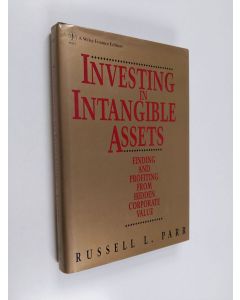 Kirjailijan Russell L. Parr käytetty kirja Investing in intangible assets : finding and profiting from hidden corporate value
