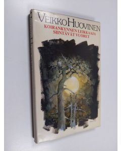 Kirjailijan Veikko Huovinen käytetty kirja Koirankynnen leikkaaja ; Siintävät vuoret