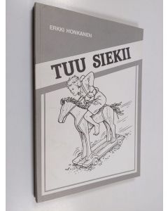 Kirjailijan Erkki Honkanen käytetty kirja Tuu siekii