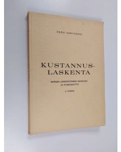 Kirjailijan Eero Hirvonen käytetty kirja Kustannuslaskenta : sisäisen laskentatoimen perusteet ja hyväksikäyttö