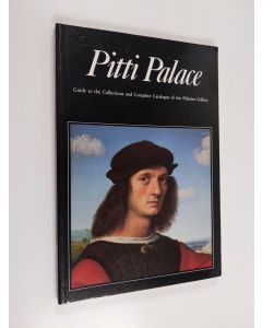 Kirjailijan Palazzo Pitti käytetty kirja Pitti Palace - Guide to the Collections and Complete Catalogue of the Palatine Gallery
