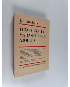 Kirjailijan J. J. Mikkola käytetty kirja Hämärän ja sarastuksen ajoilta