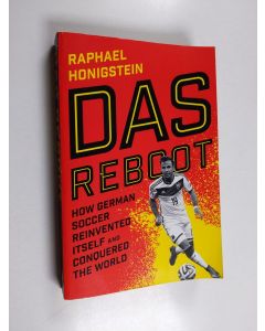 Kirjailijan Raphael Honigstein käytetty kirja Das Reboot - How German Soccer Reinvented Itself and Conquered the World