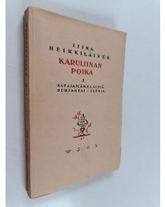 Kirjailijan Iiska Heikkiläinen käytetty kirja Karuliinan poika 1 : Katajamäkeläisiä perjantai-iltoja