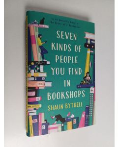 Kirjailijan Shaun Bythell käytetty kirja Seven kinds of people you find in bookshops