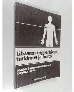 Kirjailijan Marjut Saresvaara-Virtanen käytetty kirja Lihasten triggerkivut, tutkimus ja hoito