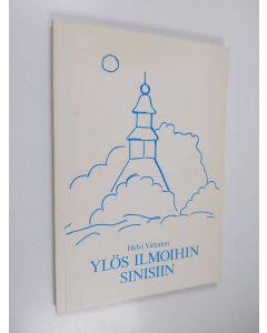 Kirjailijan Helvi Virtanen käytetty kirja Ylös ilmoihin sinisiin