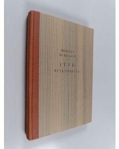 Kirjailijan Marcus Aurelius käytetty kirja Itsetutkistelua