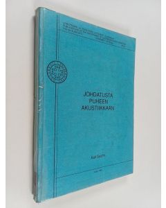 Kirjailijan Kari Suomi käytetty kirja Johdatusta puheen akustiikkaan