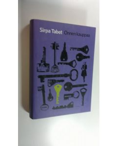 Kirjailijan Sirpa Tabet uusi kirja Onnen kauppaa : jännitysromaani (UUSI)