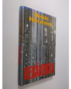 Kirjailijan Heikki Hietamies käytetty kirja Kesäkeikka