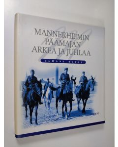 Kirjailijan Ilmari Ojala käytetty kirja Mannerheimin päämajan arkea ja juhlaa