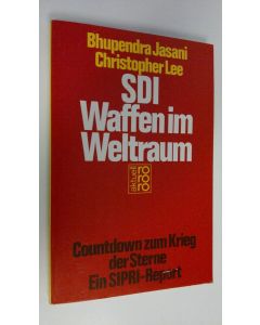 Kirjailijan Bhupendra Jasani käytetty kirja SDI Waffen im Weltraum : Countdown zum Krieg der Sterne Ein SIPRI-Report