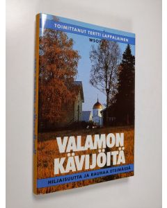 Tekijän Tertti Lappalainen  käytetty kirja Valamon kävijöitä : hiljaisuutta ja rauhaa etsimässä