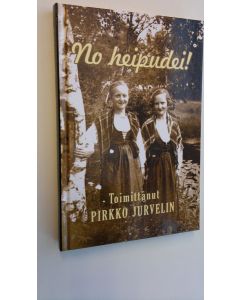Tekijän Pirkko Jurvelin  uusi kirja No heipudei! (UUSI)