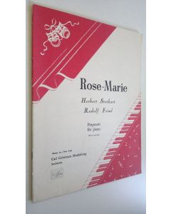 Kirjailijan Herbert Stothart käytetty teos Rose-Marie : Potpourri för piano