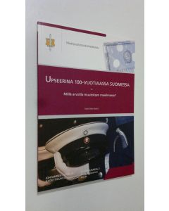 Kirjailijan Torsti Siren käytetty kirja Upseerina 100-vuotiaassa Suomessa : millä arvoilla muutoksen maailmassa (ERINOMAINEN)