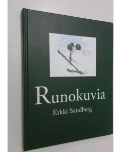 Kirjailijan Erkki Sandberg käytetty kirja Runokuvia