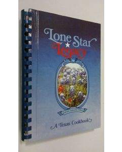 käytetty teos Lone Star Legacy : a Texas cookbook