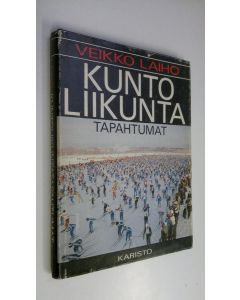 Kirjailijan Veikko Laiho käytetty kirja Kuntoliikuntatapahtumat