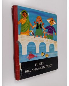 Kirjailijan Hilde Lorch käytetty kirja Pienet sillanrakentajat