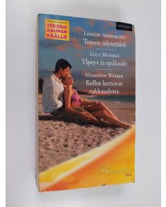 Kirjailijan Lindsay Armstrong & Lucy Monroe ym. käytetty kirja Toteen näytettävä ; Ylpeys ja epäluulo ; Kellot kertovat rakkaudesta