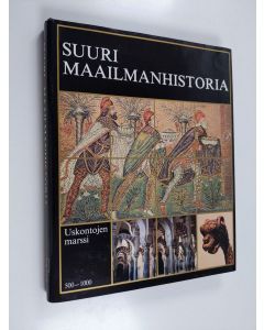 Tekijän Knut Helle  käytetty kirja Suuri maailmanhistoria Osa 4 : Uskontojen esiinmarssi : 500-1000