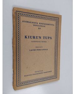 Kirjailijan Lauri Pohjanpää käytetty teos Kiurun tupa : lausuttavia runoja