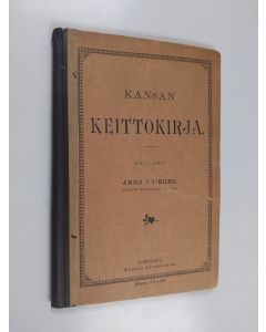 Kirjailijan Anna Julia Irene Friberg käytetty kirja Kansan keittokirja