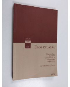 Kirjailijan Kirsi Pohjola-Vilkuna käytetty kirja Eros kylässä - maaseudun luvaton seksuaalisuus vuosisadan vaihteessa