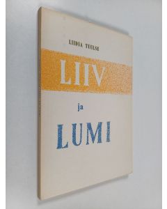 Kirjailijan Liidia Tuulse käytetty kirja Liiv ja lumi