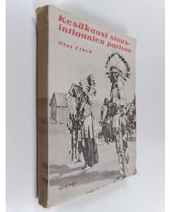Kirjailijan Olaf Linck käytetty kirja Kesäkausi sioux-intiaanien parissa