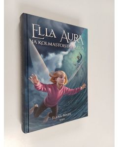 Kirjailijan Elena Mady käytetty kirja Ella Aura ja kolmastoista haltia