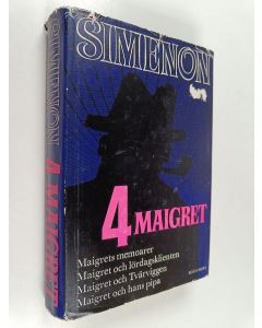 Kirjailijan Georges Simenon käytetty kirja 4 Maigret : Maigrets memoarer ; Maigret och lördagsklienten ; Maigret och Tvärviggen ; Maigret och hans pipa (Yhteisnide)