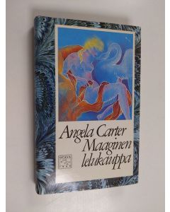 Kirjailijan Angela Carter käytetty kirja Maaginen lelukauppa