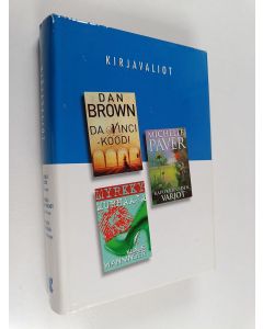 Kirjailijan Dan Brown & Michelle Paver ym. käytetty kirja Kirjavaliot : Brown, Dan : Da Vinci-koodi ; Paver, MIchelle : Kapokkipuiden varjot ; Wanninger, Kalus : Myrkkymurhaaja