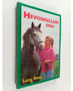 Kirjailijan Lucy Rees käytetty kirja Hevoshullun opas