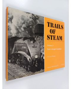 Kirjailijan Colin Walker käytetty kirja Trails of Steam, Volume 6 : Trails Through Grantham